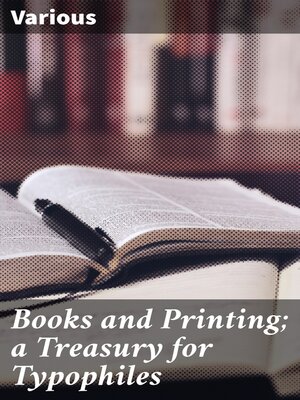 cover image of Books and Printing; a Treasury for Typophiles